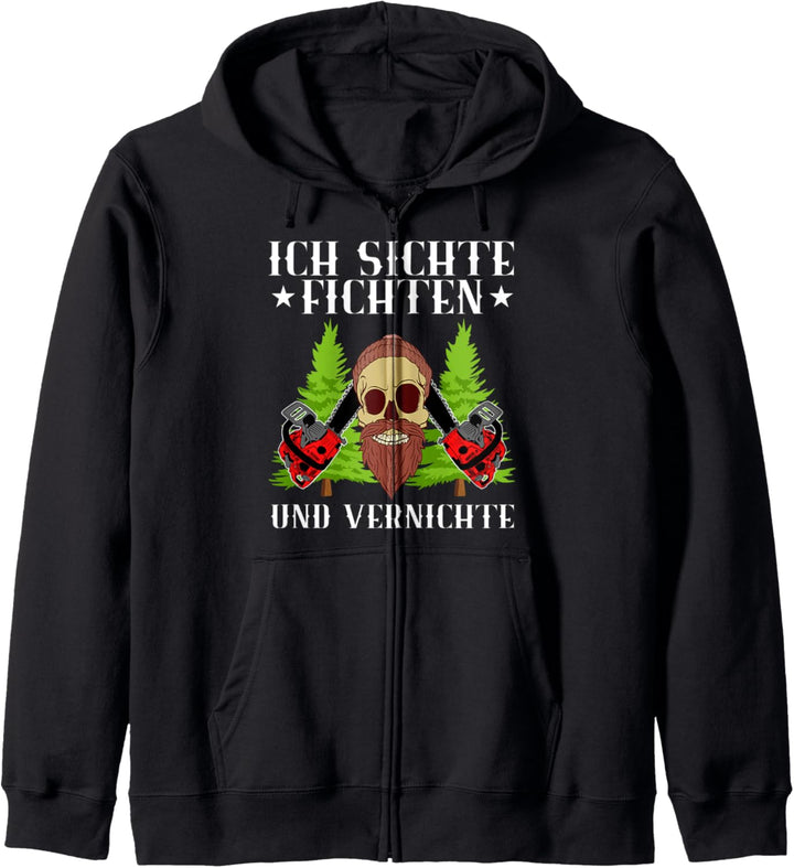 Ich sichte Fichten & vernichte Waldarbeit Forstwirt Förster Kapuzenjacke
