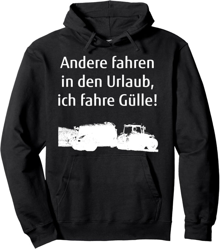 Gülle fahren Landwirt Bauer Landwirtschaft Traktor Trecker Pullover Hoodie