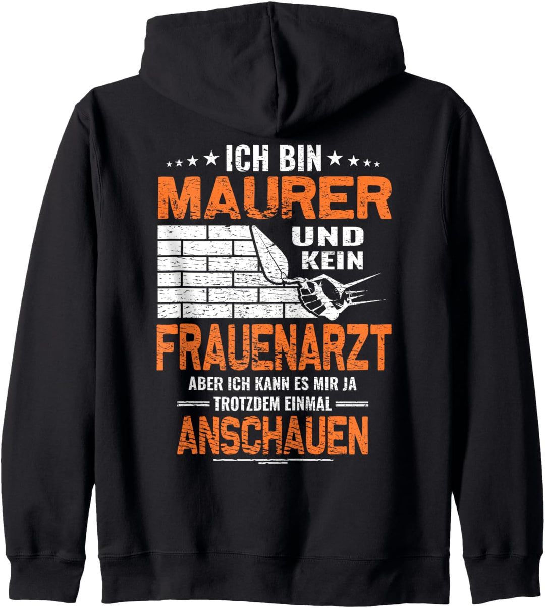 Ich bin Maurer - Maurer Zunft Lustiges Maurer Spruch Kapuzenjacke