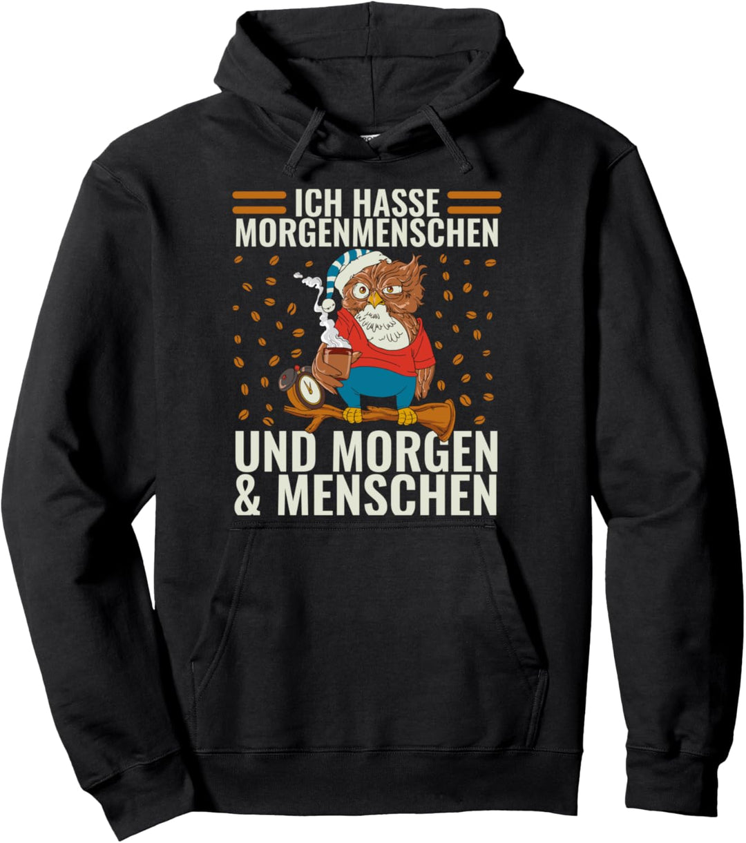 Ich hasse Morgenmenschen Und Morgen Und Menschen Spruch Pullover Hoodie