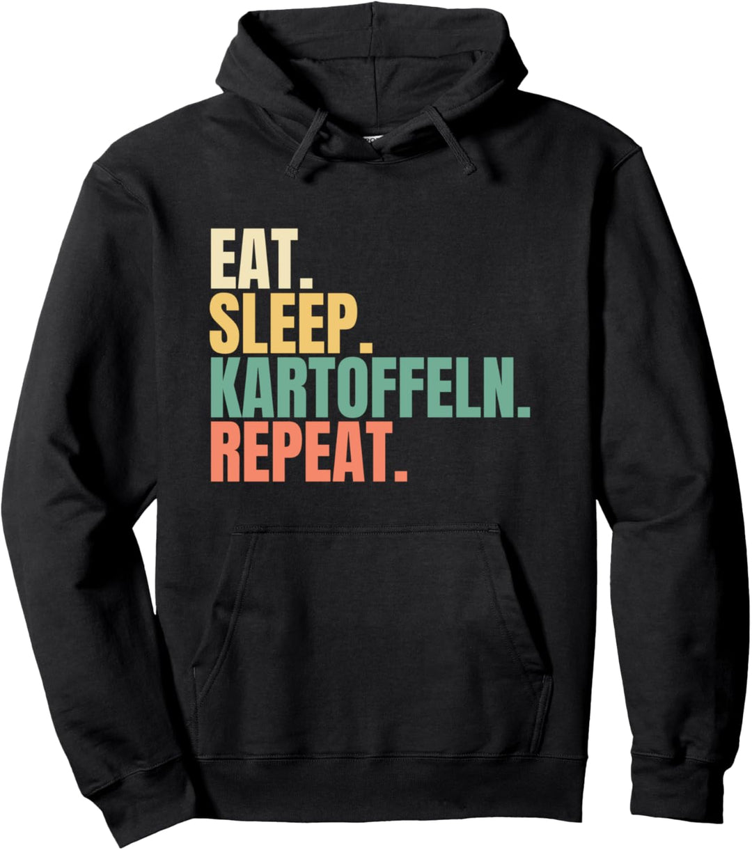 Eat Sleep Kartoffeln Repeat Pullover Hoodie