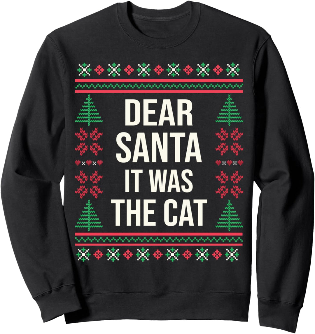 Ugly Christmas Sweater Lustiges Zitat Dear Santa It Was The Cat Sweatshirt