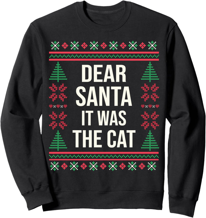 Ugly Christmas Sweater Lustiges Zitat Dear Santa It Was The Cat Sweatshirt