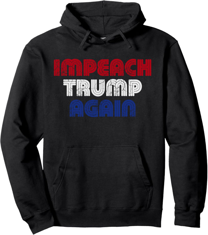 Impeach Trump Again 86 45 Pullover Hoodie