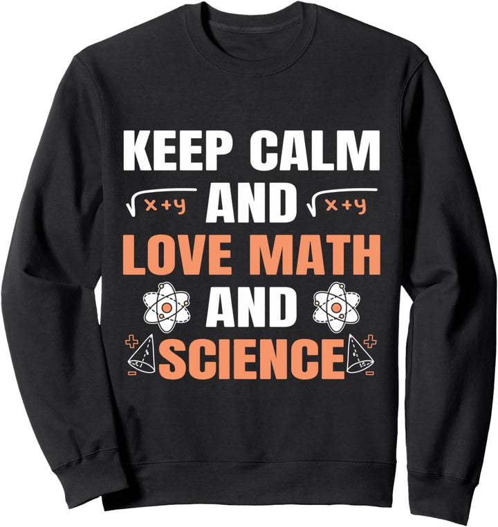 Keep Calm Love Math Science Mathematik Wissenschaft Geek Mathematik Sweatshirt