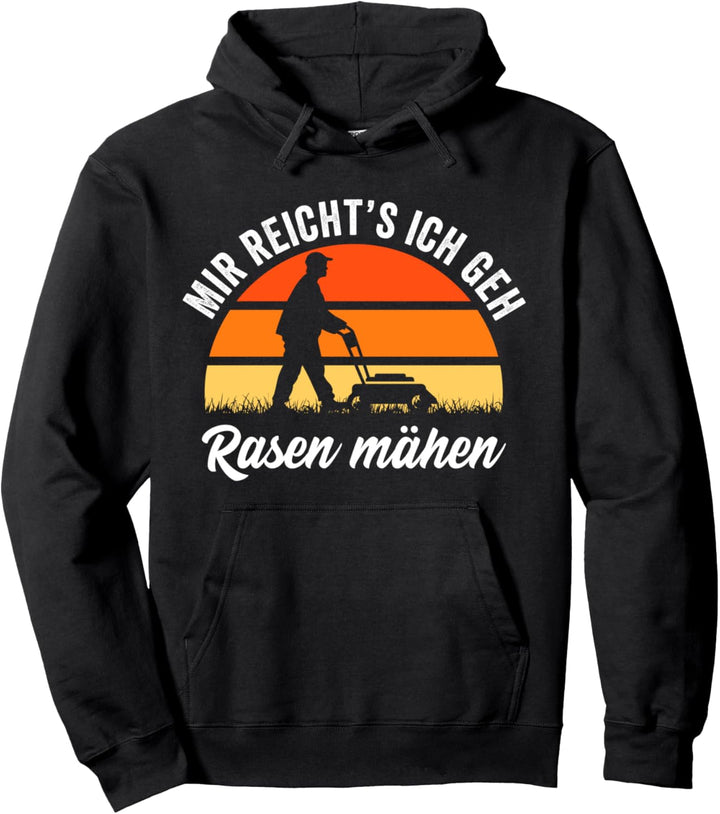 Mir Reichts ich geh Rasen mähen Hobbygärtner Pullover Hoodie