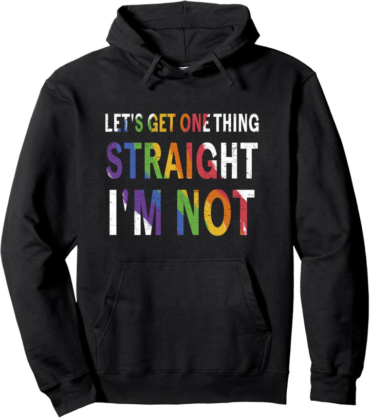 LGBT Gay Homosexualität Let's get one thing straight I'm not Pullover Hoodie