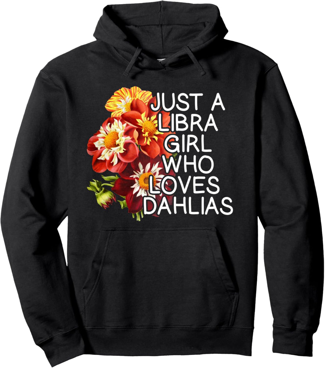 Libra Dahlia Flower Zodiac September October Birthday Gift Pullover Hoodie