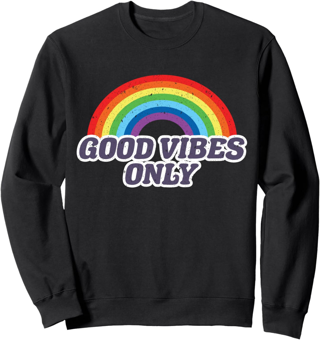 Gute Stimmung nur Regenbogen Positive Inspiration Motivation Sweatshirt