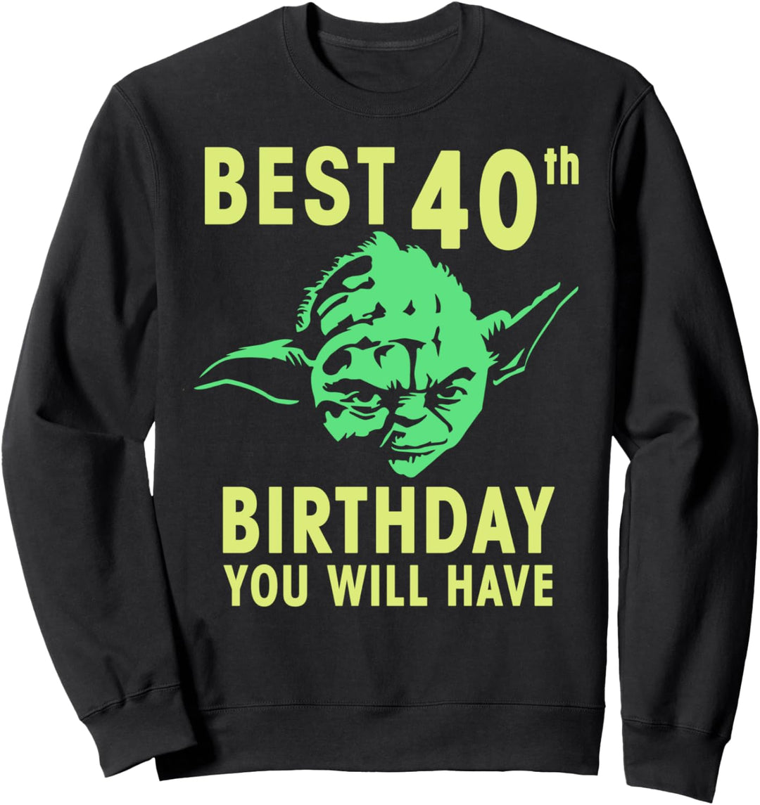 Star Wars Yoda Best 40th Birthday You Will Have Stencil Sweatshirt
