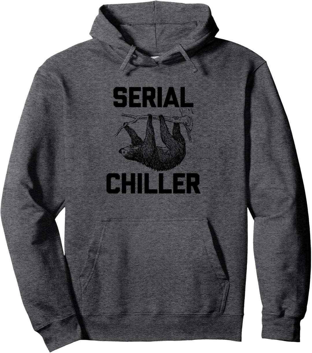Serial Chiller T-Shirt Lustiger Spruch sarkastisch Neuheit Faultier Pullover Hoodie