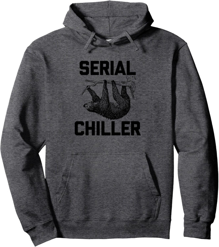 Serial Chiller T-Shirt Lustiger Spruch sarkastisch Neuheit Faultier Pullover Hoodie