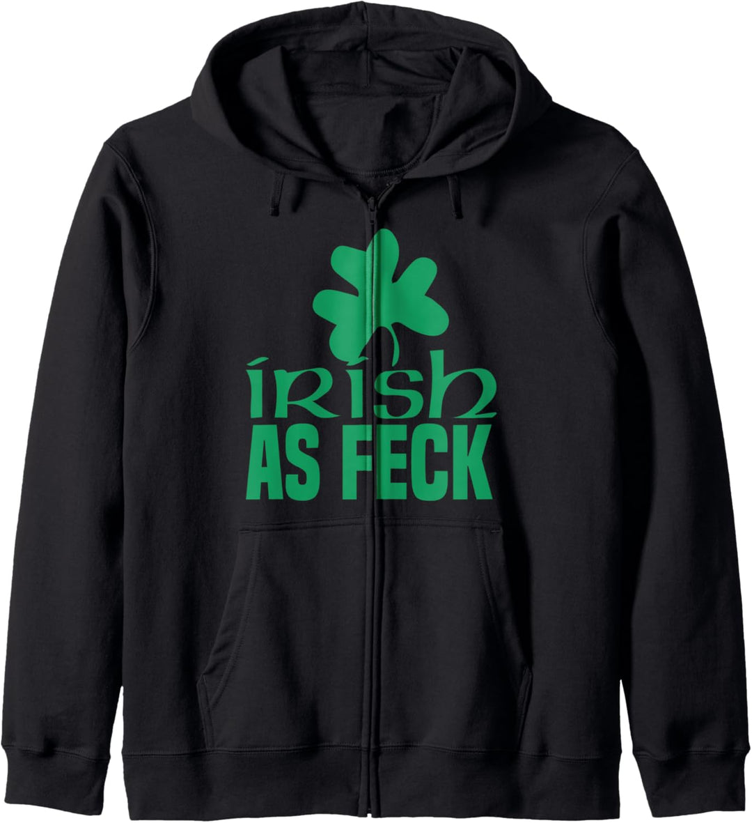 Saint Patricks Day Irish As Feck Funny Irish AF Gift Kapuzenjacke