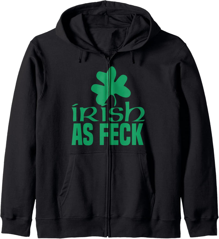 Saint Patricks Day Irish As Feck Funny Irish AF Gift Kapuzenjacke