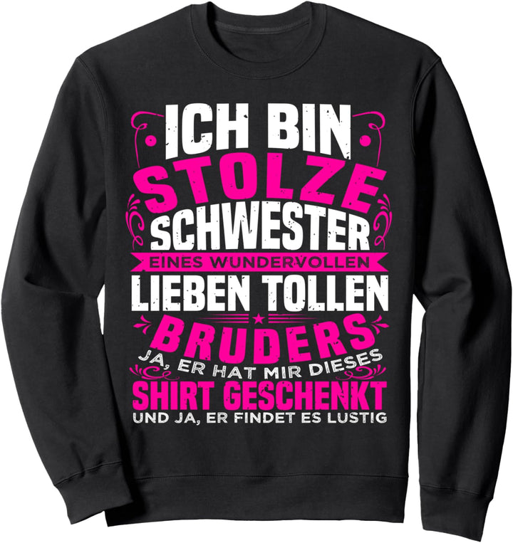 Ich Bin Stolze Schwester Eines Tollen Bruders, Geschwister Sweatshirt