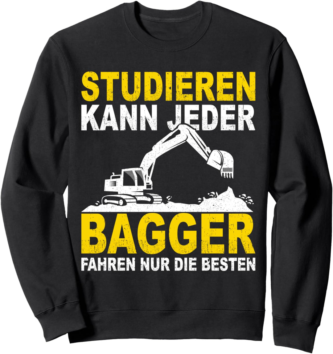 Baggerfahrer Bagger Spruch lustiges Geschenkidee Sweatshirt
