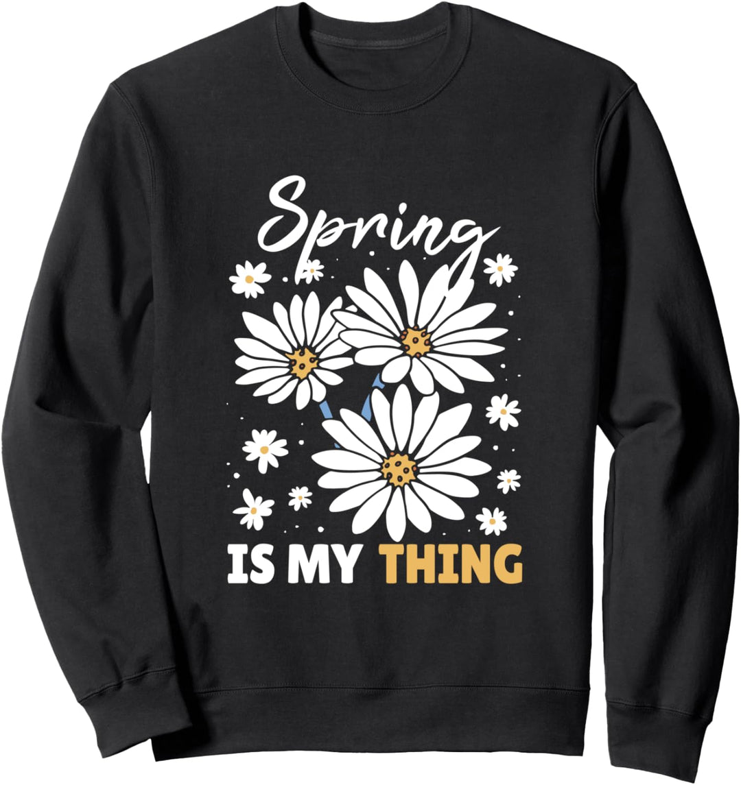 Frühling Ist Mein Ding Gänseblümchen Sweatshirt