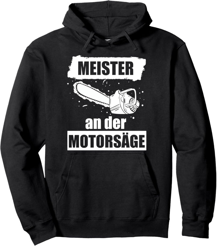 Meister an der Motorsäge Pullover Hoodie