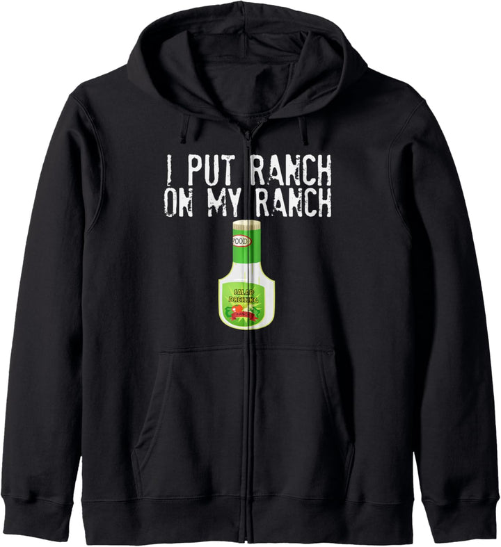 Würzkompresse mit Aufschrift "I Put Ranch On My Ranch Kapuzenjacke