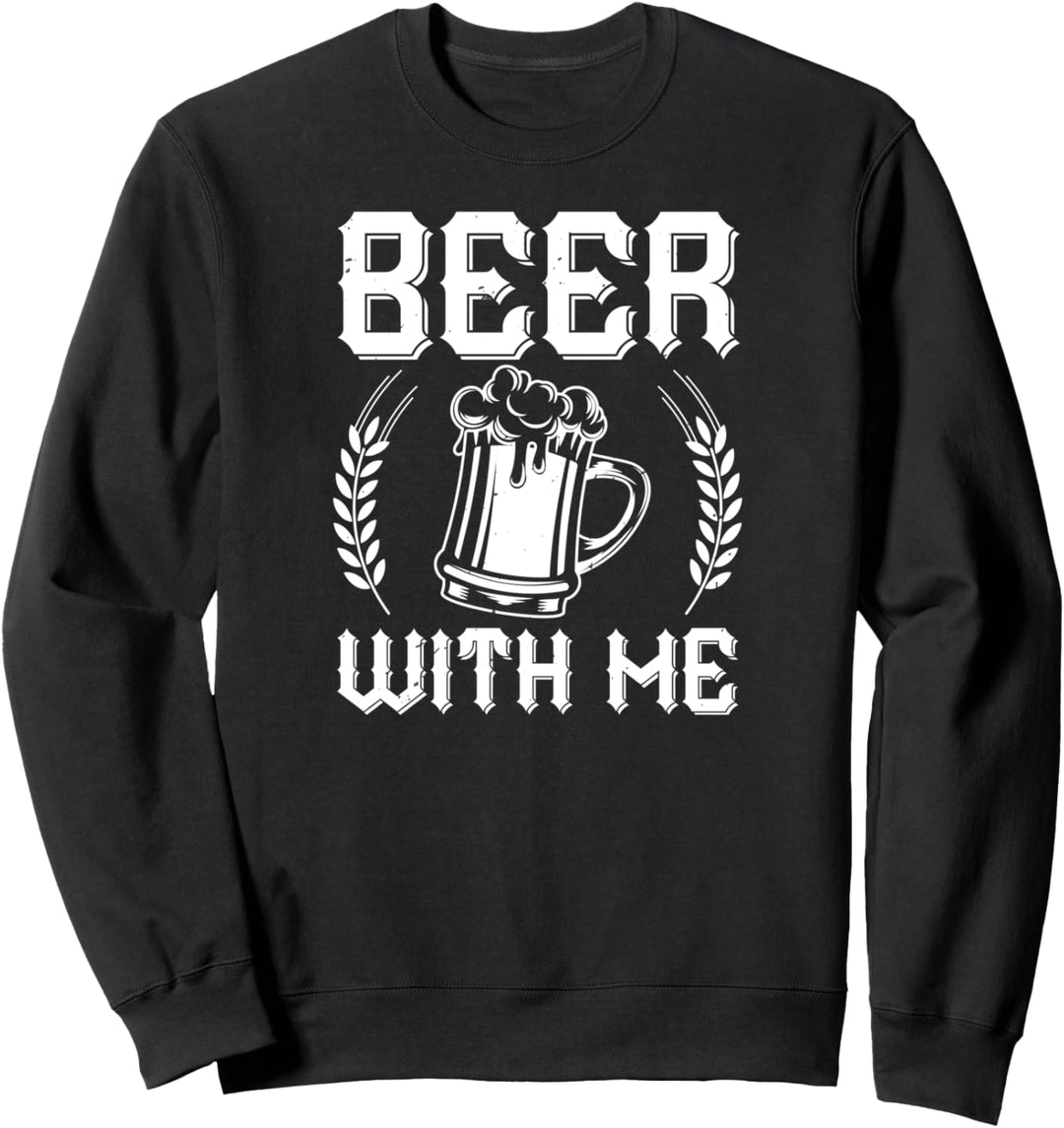 Beer Lover Funny - Bier mit mir Sweatshirt