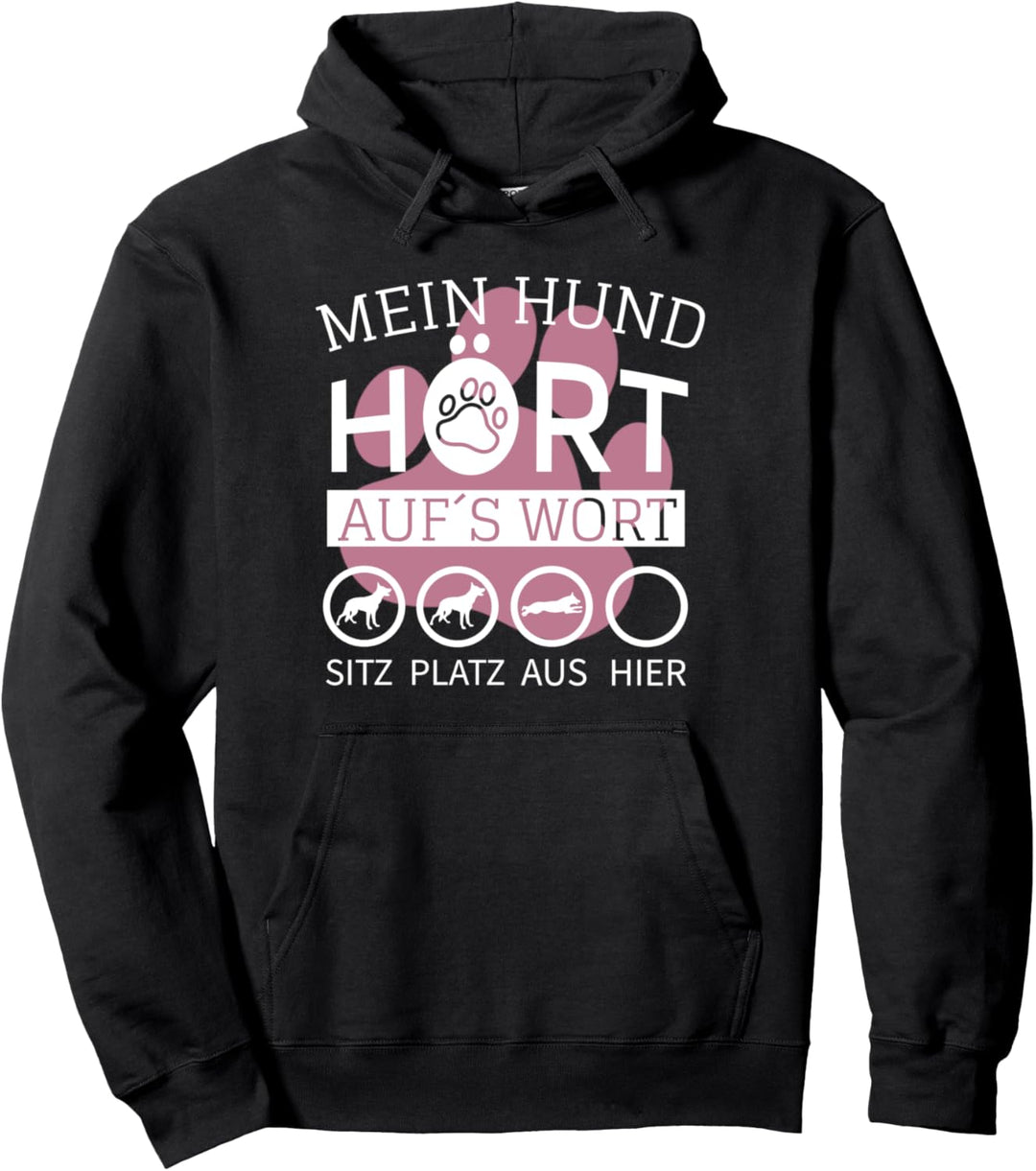 Mein Hund Hört Aufs Wort | Frauchen Gassi Pullover Hoodie