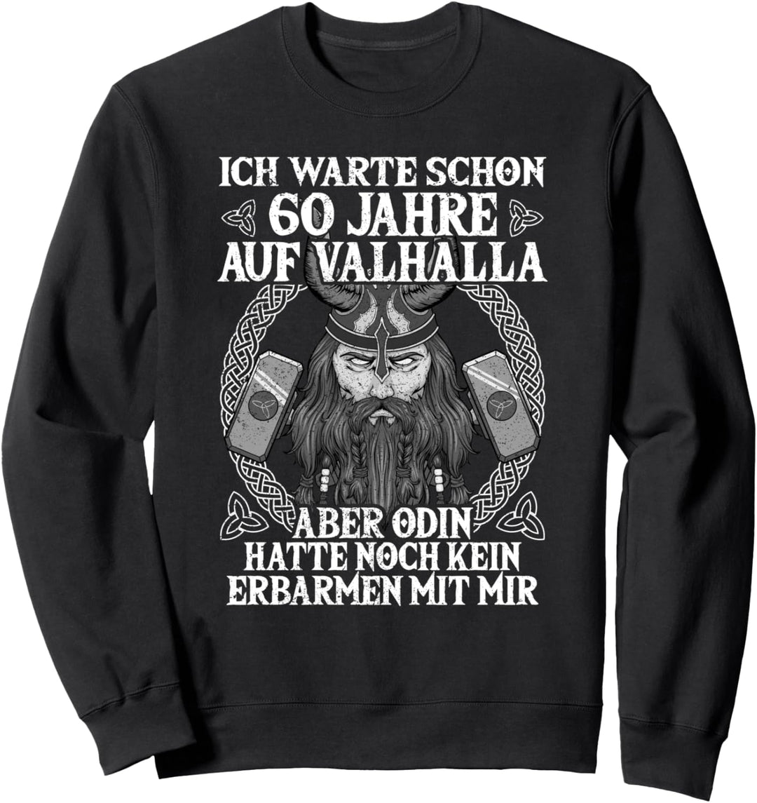 60 Geburtstag Mann, Wikinger in Valhalla, Nordmann, 60 Jahre Sweatshirt