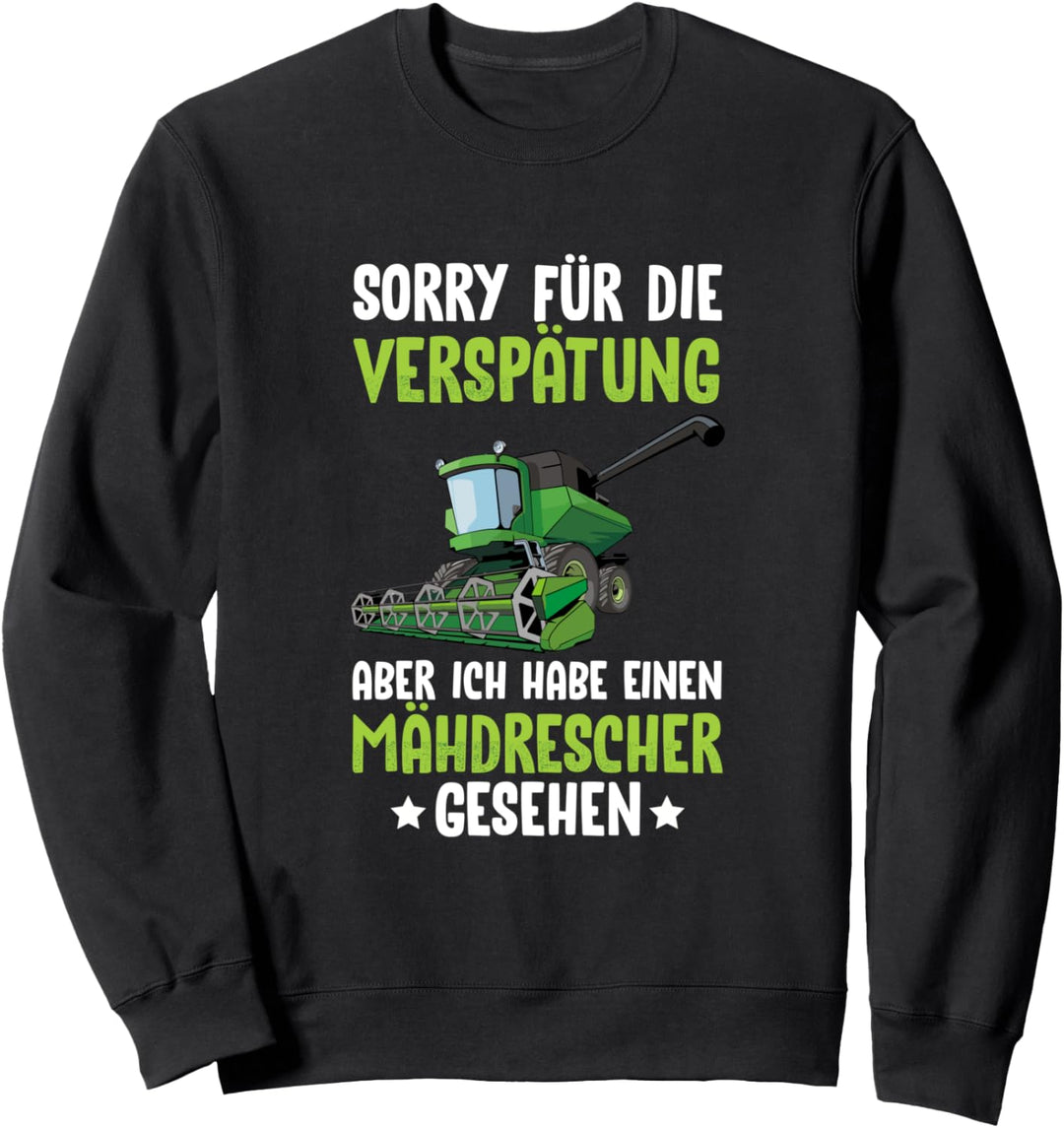 Sorry Für Die Verspätung Mähdrescher gesehen Bauer Kinder Sweatshirt