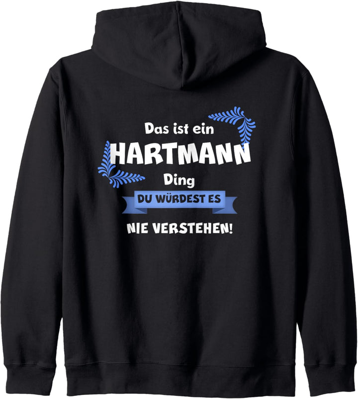 DAS IST EIN HARTMANN DING DU WÜRDEST ES NICHT VERSTEHEN Name Kapuzenjacke