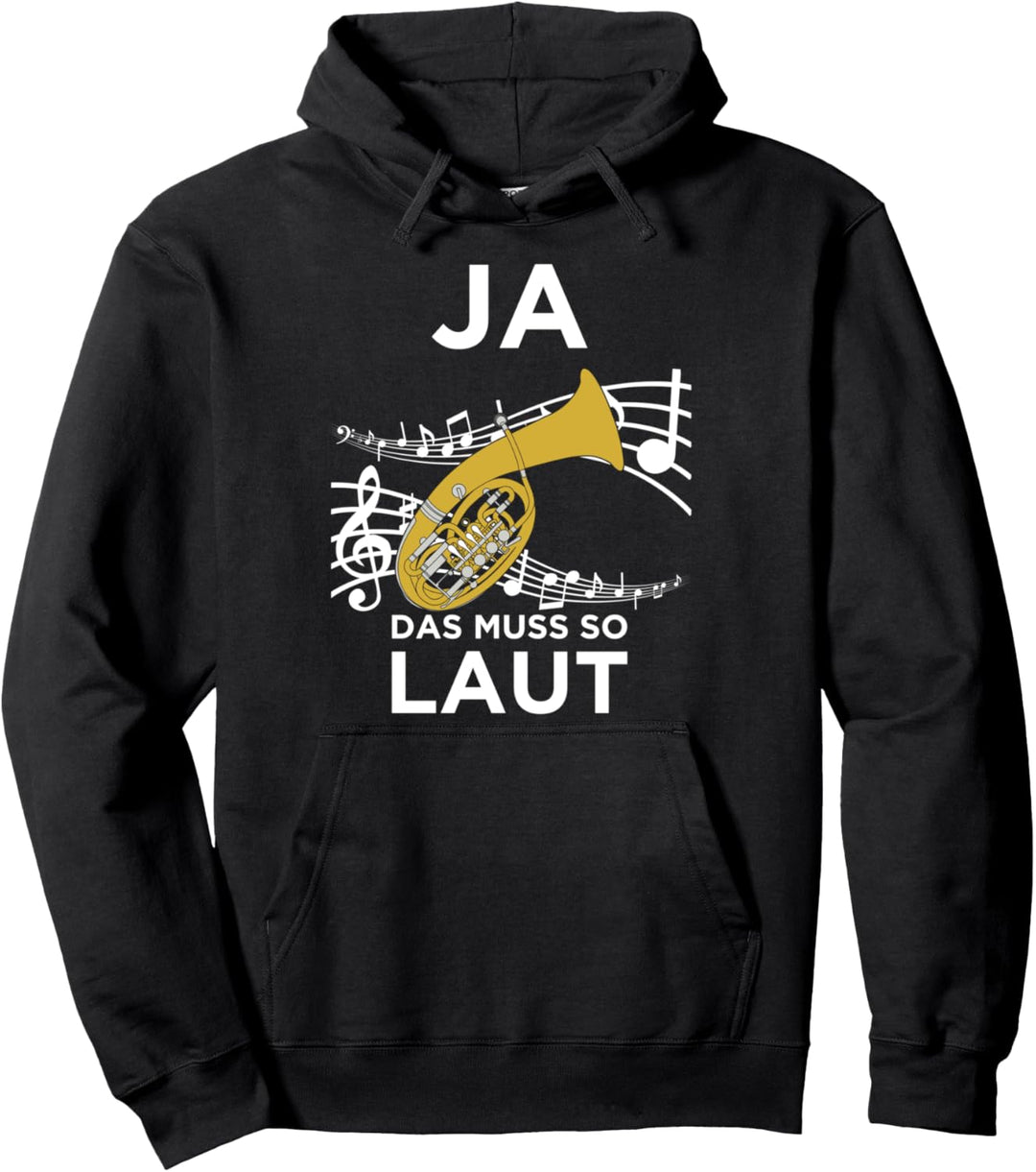 Ja Das Muss So Laut Lustiges Bariton-Horn Design Pullover Hoodie