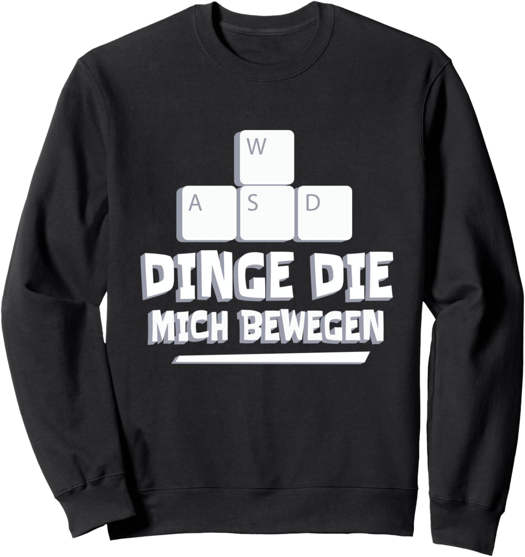 Dinge Die Mich Bewegen WASD Keyboard Gaming Zocken Gamer Sweatshirt