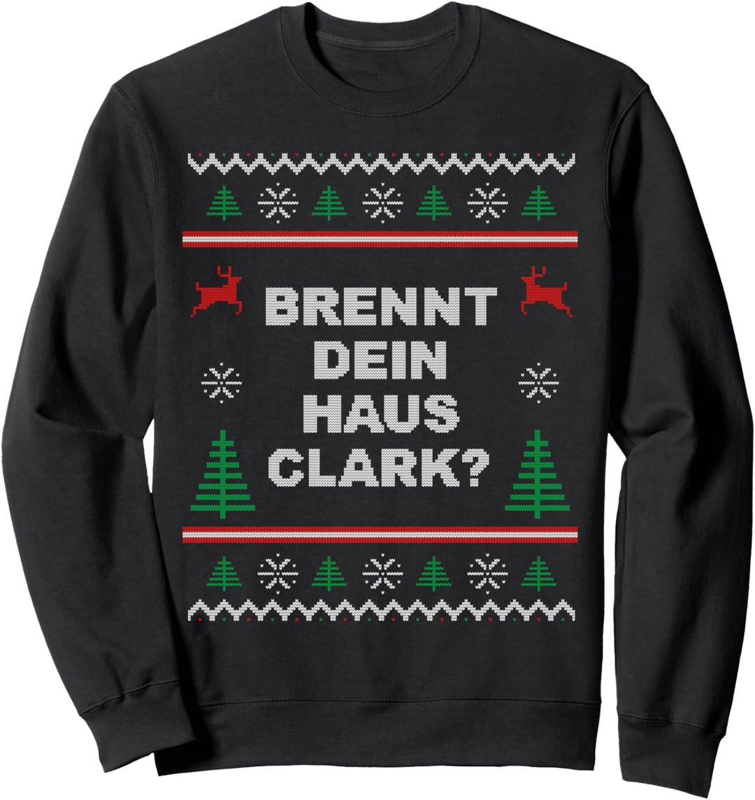 Brennt Dein Haus Clark - Ugly Christmas Sweatshirt