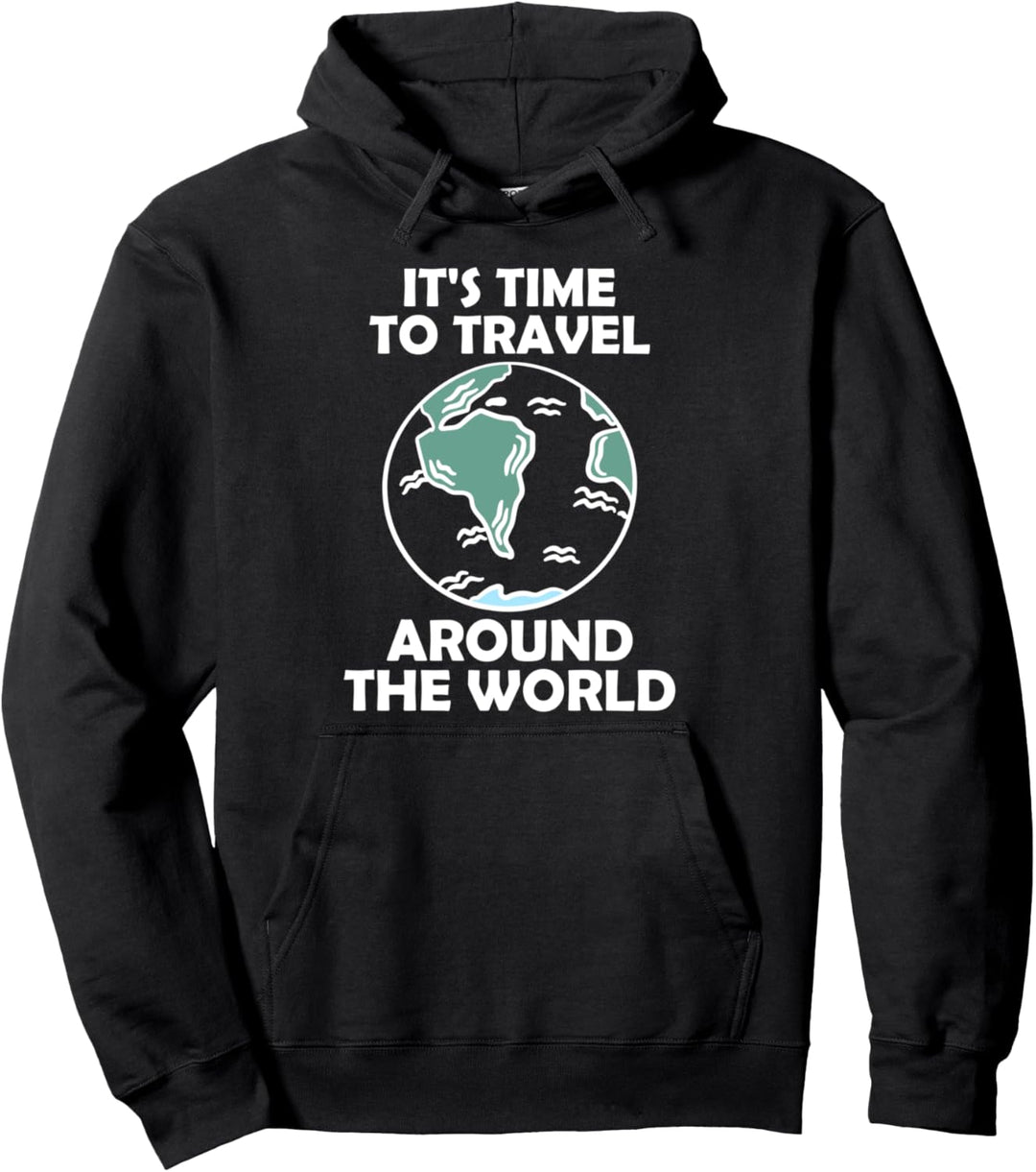 It's time to travel around the world Pullover Hoodie