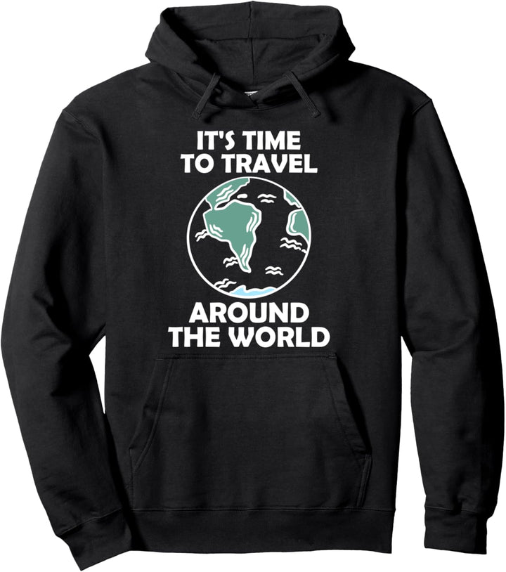 It's time to travel around the world Pullover Hoodie