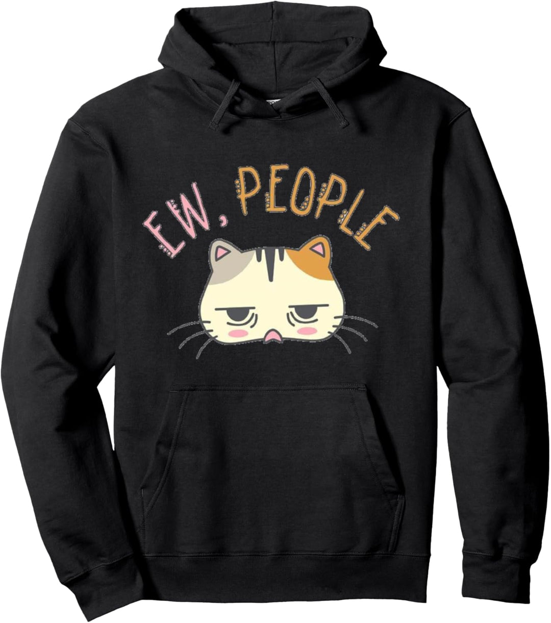 Ew, Menschen Katze, ich liebe es allein zu sein, gib mir Pullover Hoodie