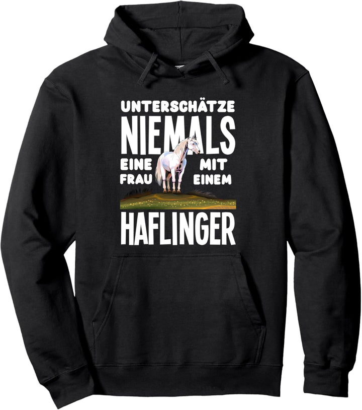 Unterschätze Niemals Eine Frau Mit Einem Haflinger Pferde Pullover Hoodie