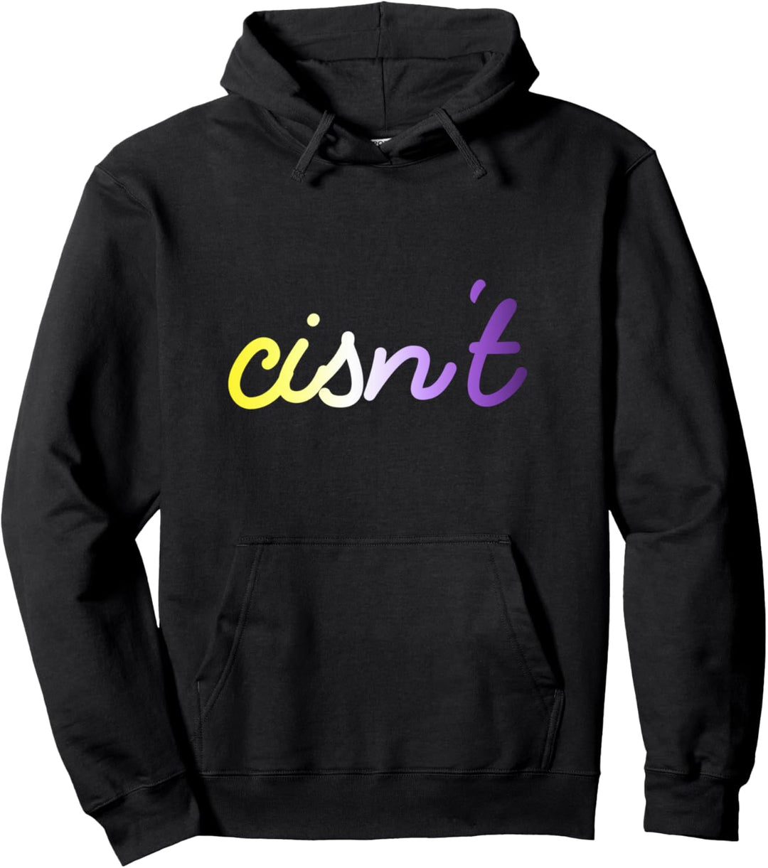 Cisn't Non Binary Transgender Pullover Hoodie