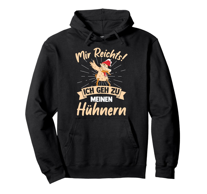 Lustig Hennen Landwirt Mir Reichts Ich Geh Zu Meinen Hühnern Pullover Hoodie
