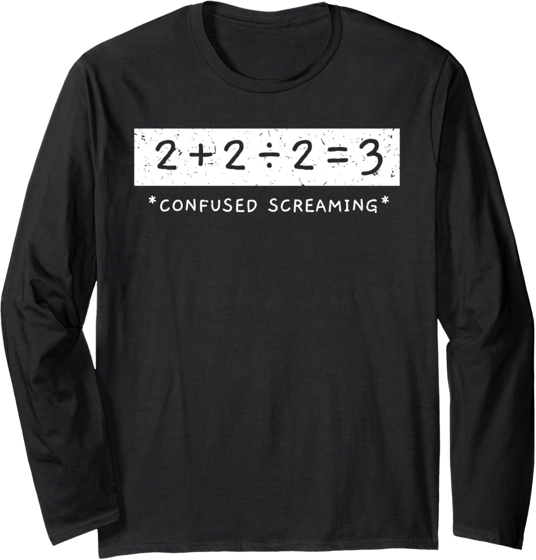 2+2÷2=3 Confused Screaming Math Addition Division Mathe Langarmshirt