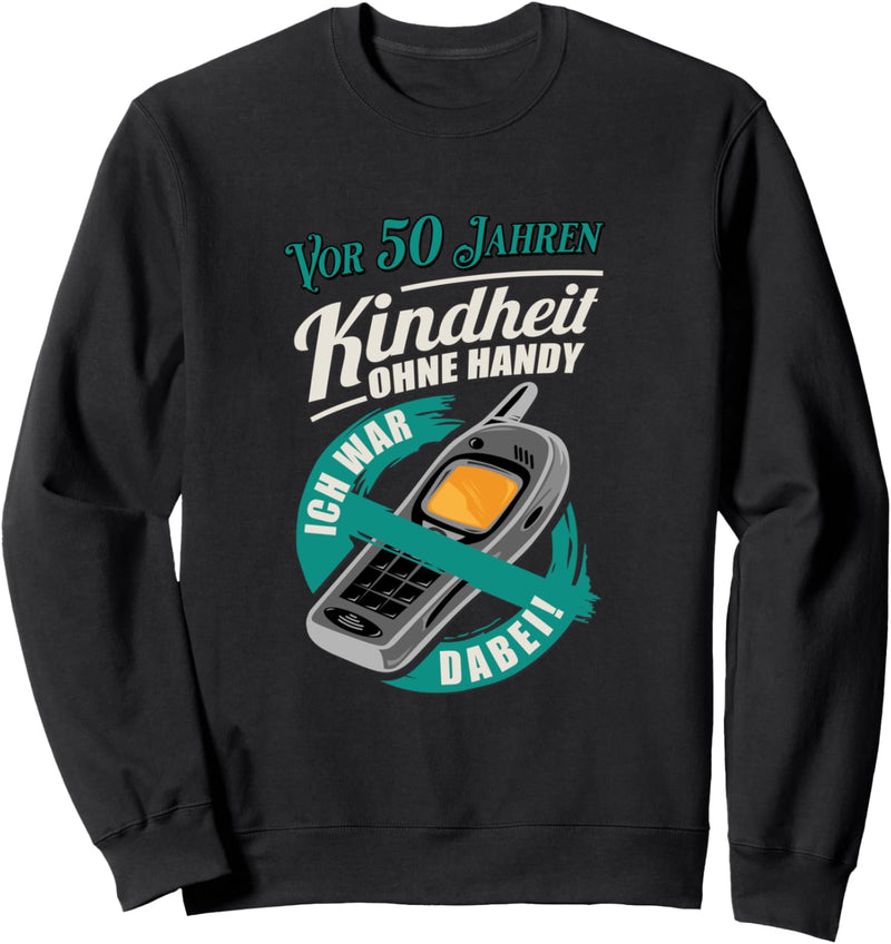 50 Geburtstag Kindheit ohne Handy - 50 Sweatshirt