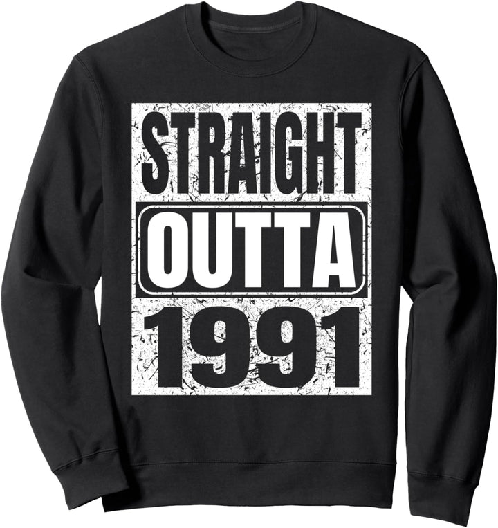 Straight Outta 1991 30th Birthday Vintage Gift 30 Years Old Sweatshirt