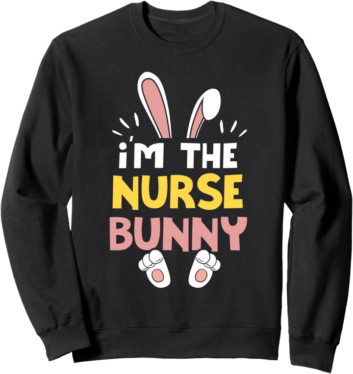 Ich bin die Krankenschwester Hase Pflege niedlich Ostern Tag Sweatshirt