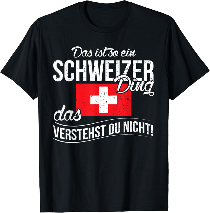 Schweiz Design mit Spruch Lustiges Schweizer T-Shirt