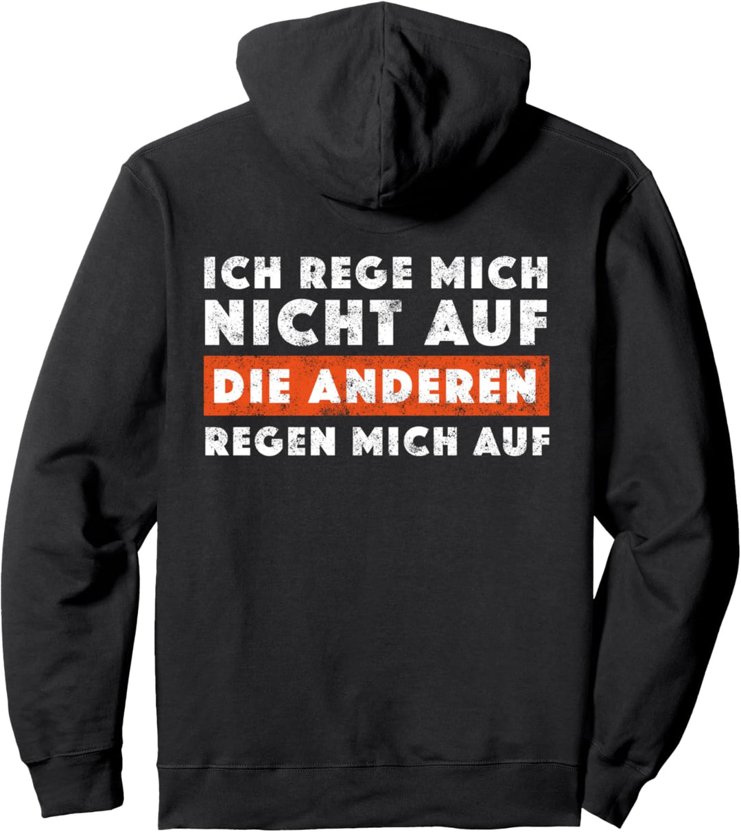 Lustiges Ich rege mich nicht auf. Die anderen regen mich auf Pullover Hoodie