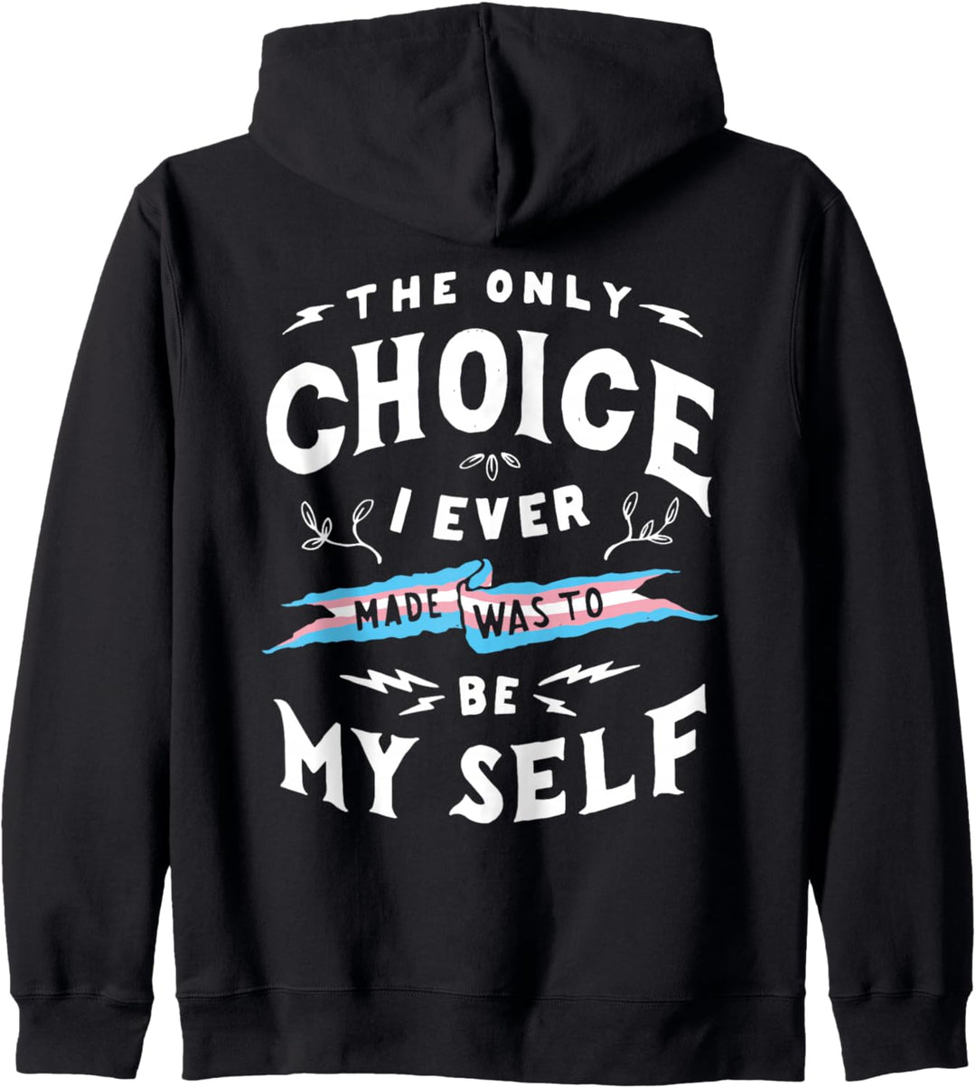 Only Choice To Be Myself Transgender LGBTQIA Trans Pride Kapuzenjacke