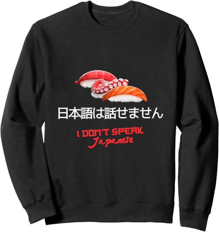 Ich spreche kein Japanisch - japanisches Kanji-Sushi Sweatshirt