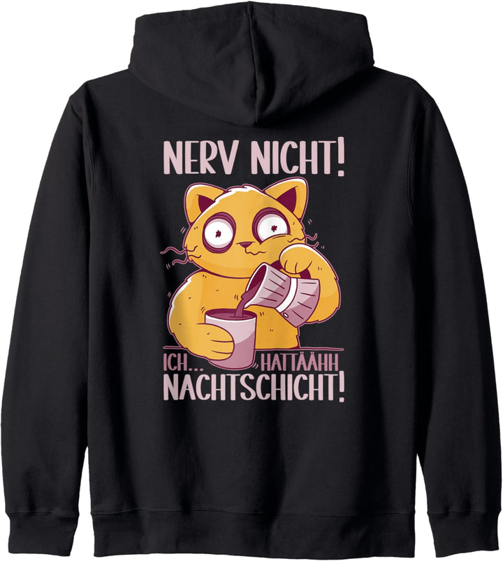 Nerv nicht Ich hatte Nachtschicht Schichtarbeit Jacke Pflege Kapuzenjacke
