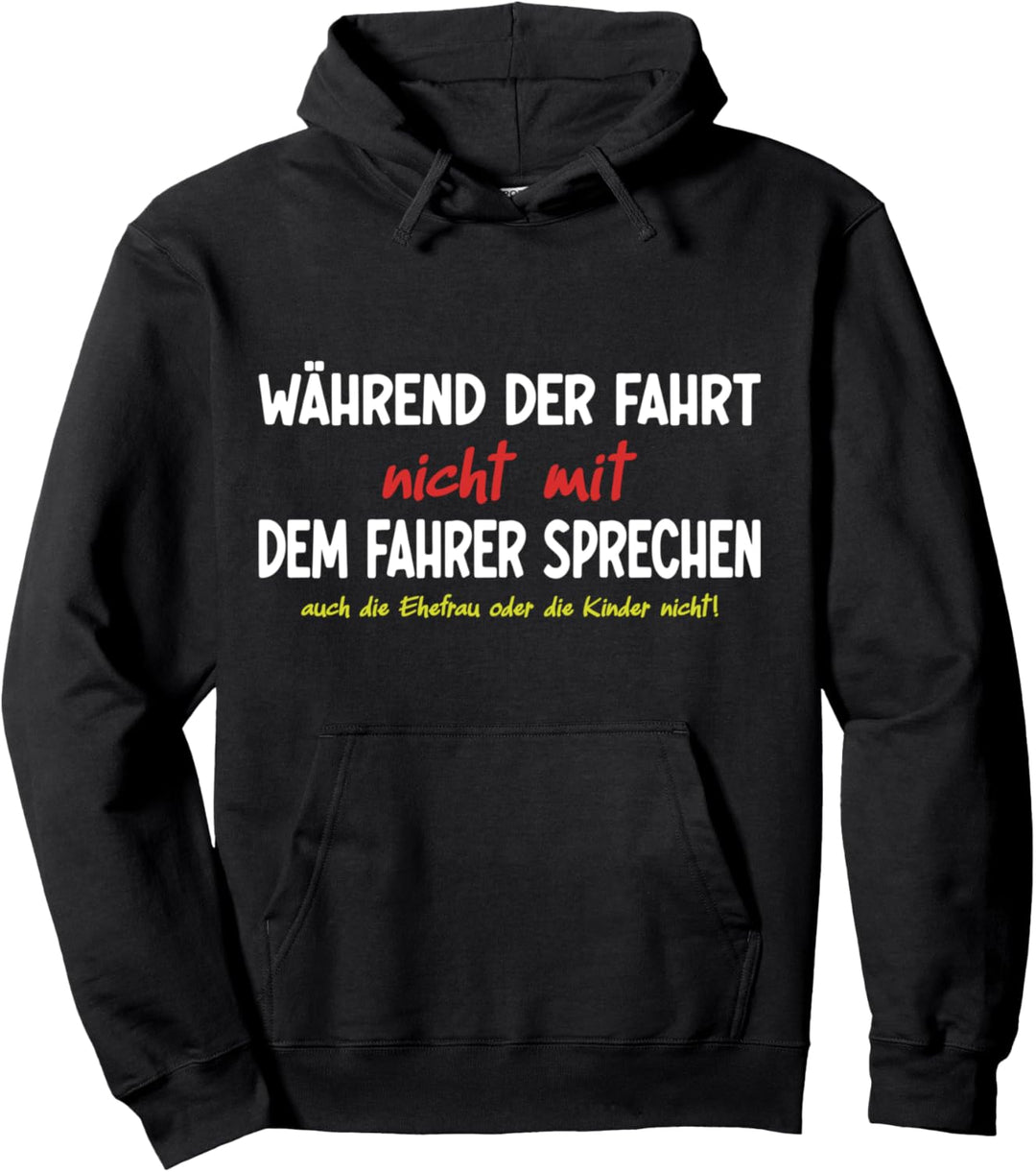 Nicht mit dem Fahrer sprechen, witziges Papa Pullover Hoodie