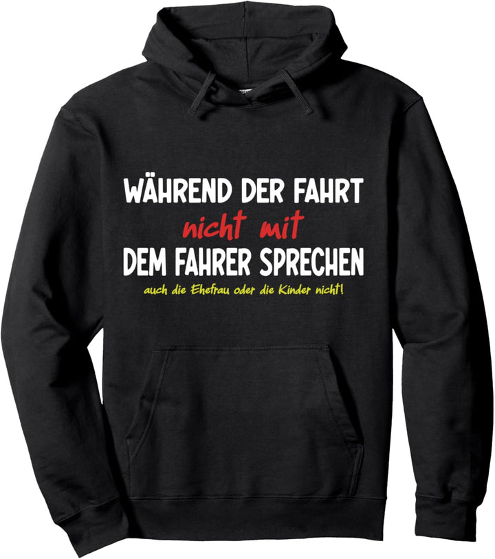 Nicht mit dem Fahrer sprechen, witziges Papa Pullover Hoodie
