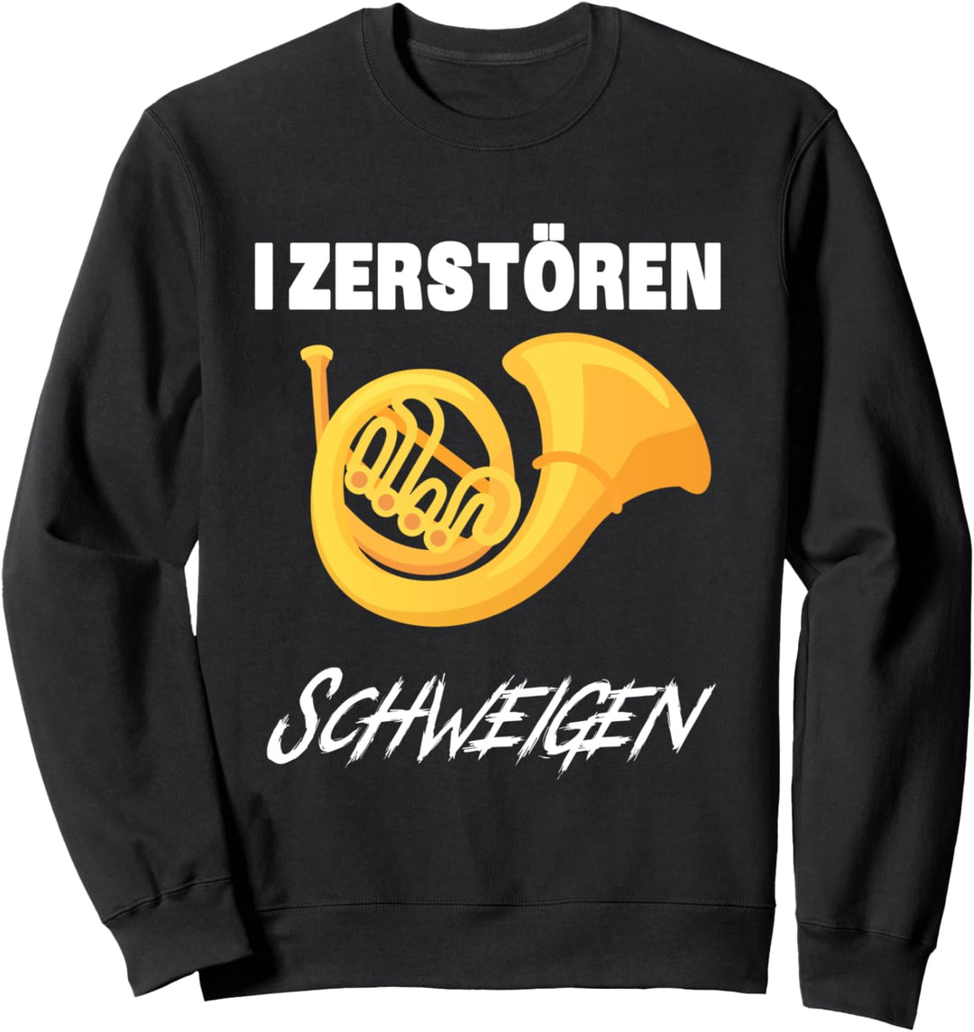Lustiges Waldhornhemd - Ich zerstöre die Stille - Neujahrsge Sweatshirt