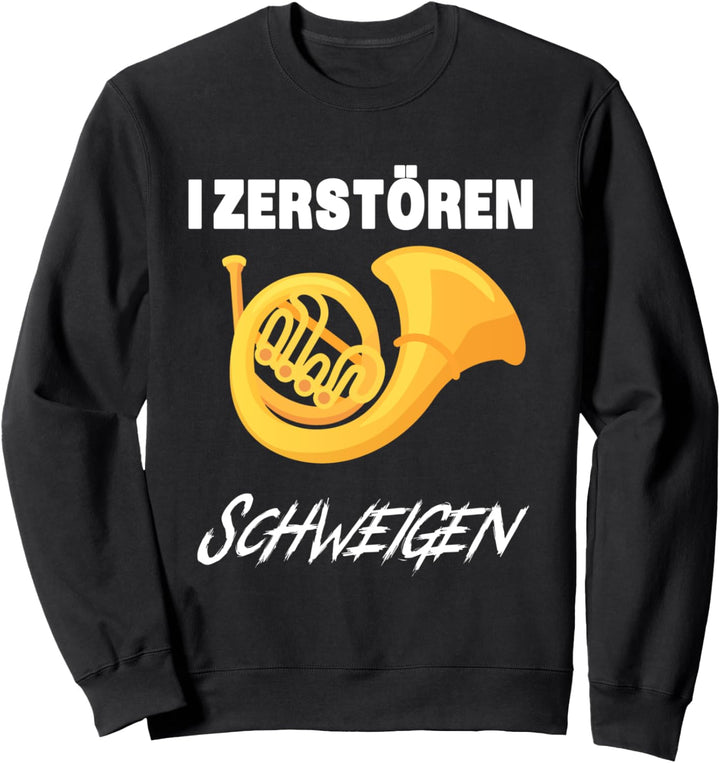 Lustiges Waldhornhemd - Ich zerstöre die Stille - Neujahrsge Sweatshirt